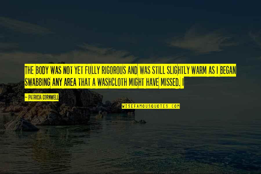 Ekkehardt Quotes By Patricia Cornwell: The body was not yet fully rigorous and Ekkehardt Quotes By Patricia Cornwell: The body was not yet fully rigorous and