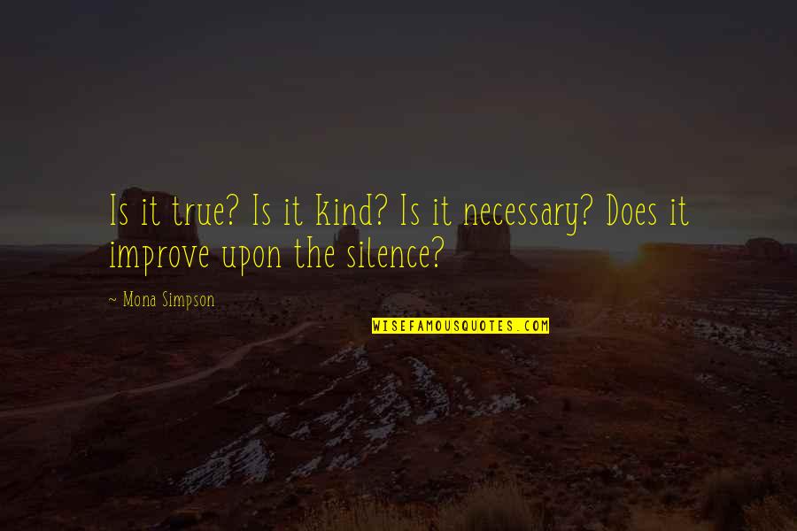 Ekkehart Eymer Quotes By Mona Simpson: Is it true? Is it kind? Is it