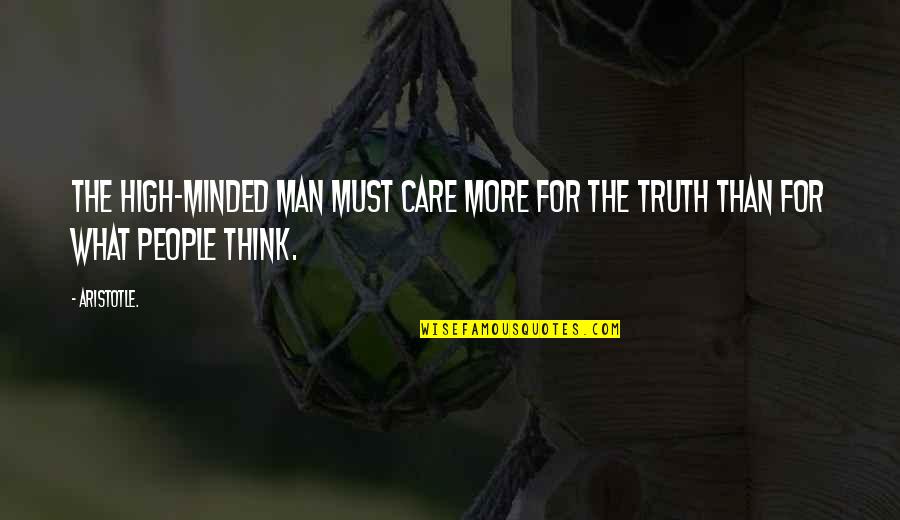 Ekland Tractor Quotes By Aristotle.: The high-minded man must care more for the