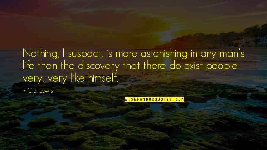 Ekler Quotes By C.S. Lewis: Nothing, I suspect, is more astonishing in any Ekler Quotes By C.S. Lewis: Nothing, I suspect, is more astonishing in any