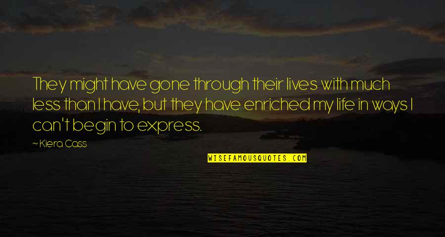 Eknath Easwaran Daily Quotes By Kiera Cass: They might have gone through their lives with