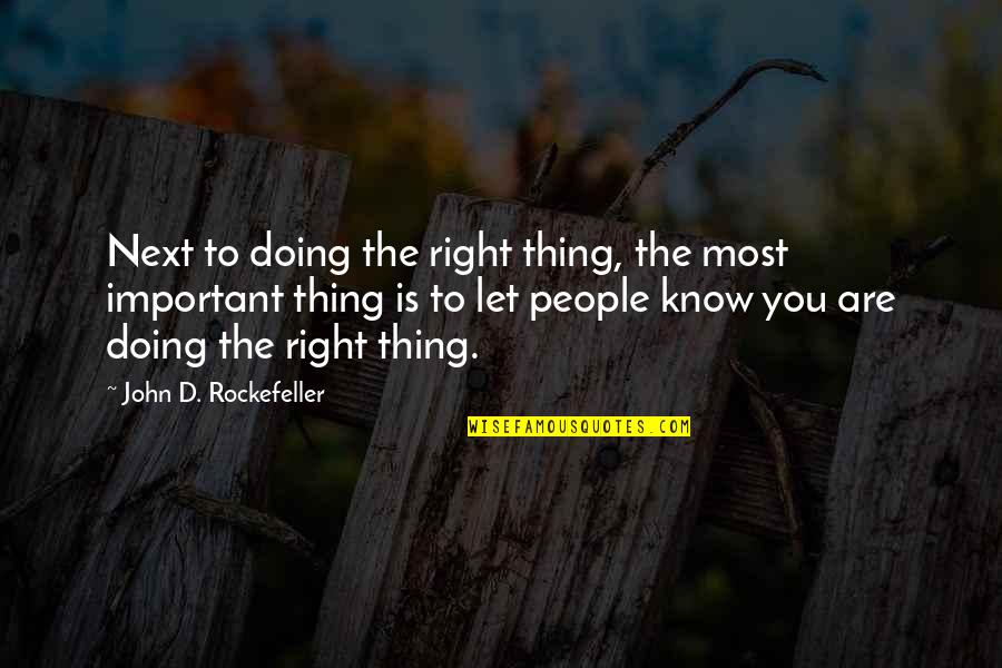 Ekonomisi En Quotes By John D. Rockefeller: Next to doing the right thing, the most