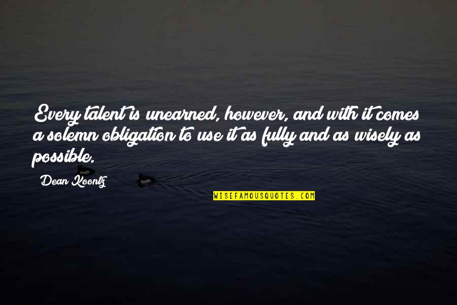 Ekpo Masquerade Quotes By Dean Koontz: Every talent is unearned, however, and with it