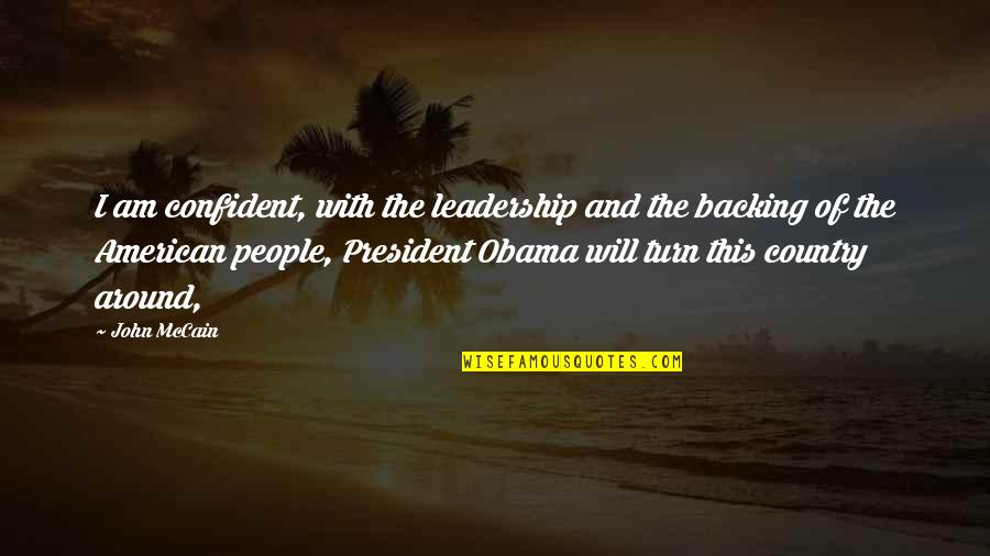 Ekram Movie Quotes By John McCain: I am confident, with the leadership and the