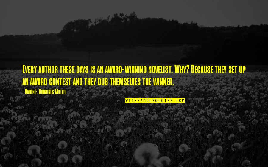 Eksen Quotes By Karen E. Quinones Miller: Every author these days is an award-winning novelist.