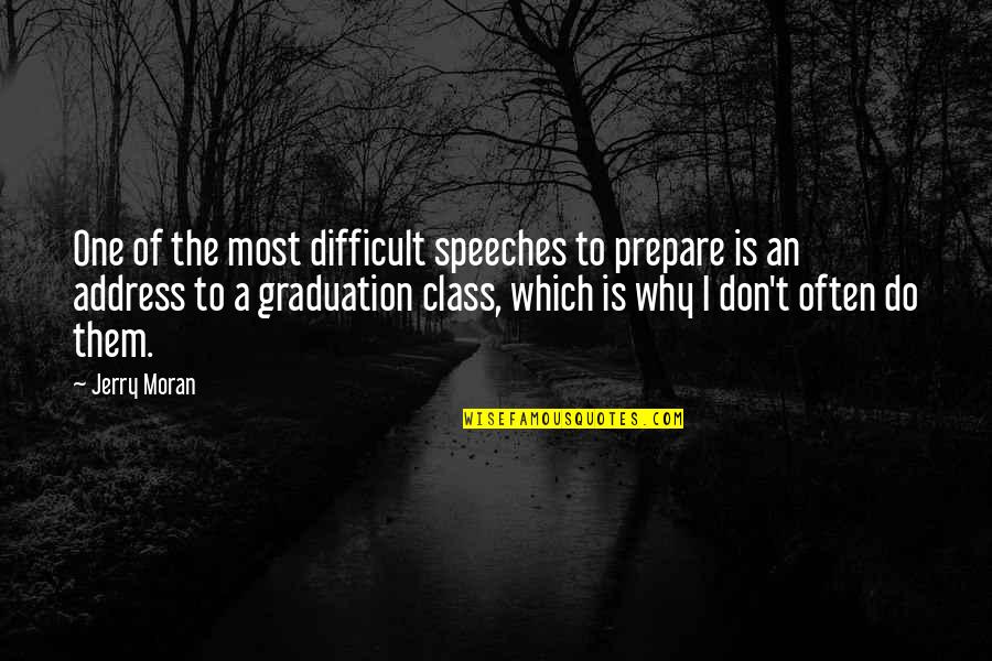 Eksik Es Quotes By Jerry Moran: One of the most difficult speeches to prepare Eksik Es Quotes By Jerry Moran: One of the most difficult speeches to prepare