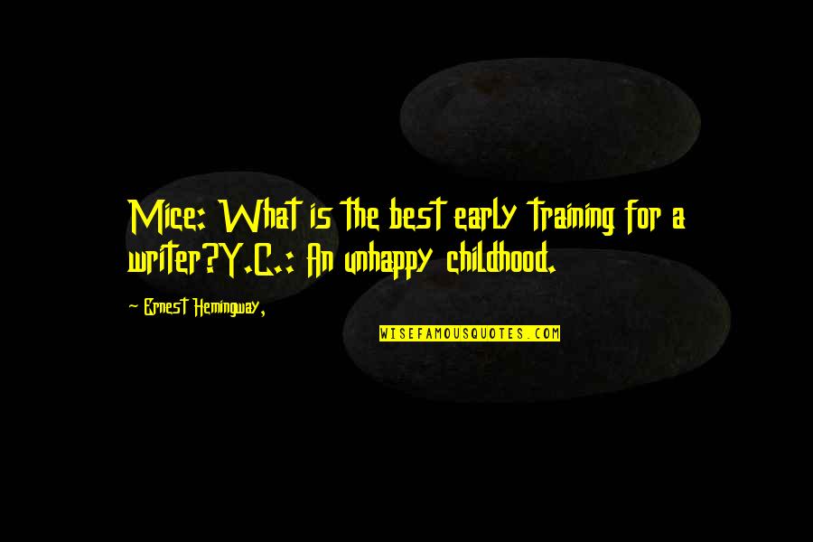 Eksploitasi Hutan Quotes By Ernest Hemingway,: Mice: What is the best early training for