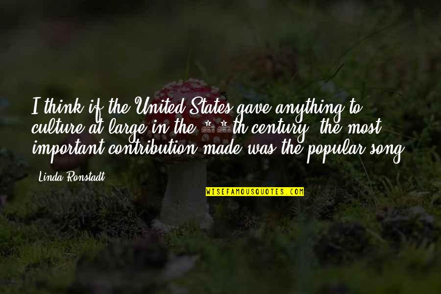 Ekspress Quotes By Linda Ronstadt: I think if the United States gave anything