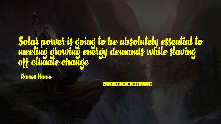 Ekundayo Ojumu Quotes By Ramez Naam: Solar power is going to be absolutely essential Ekundayo Ojumu Quotes By Ramez Naam: Solar power is going to be absolutely essential