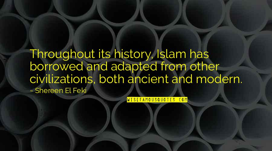 El-ahrairah Quotes By Shereen El Feki: Throughout its history, Islam has borrowed and adapted