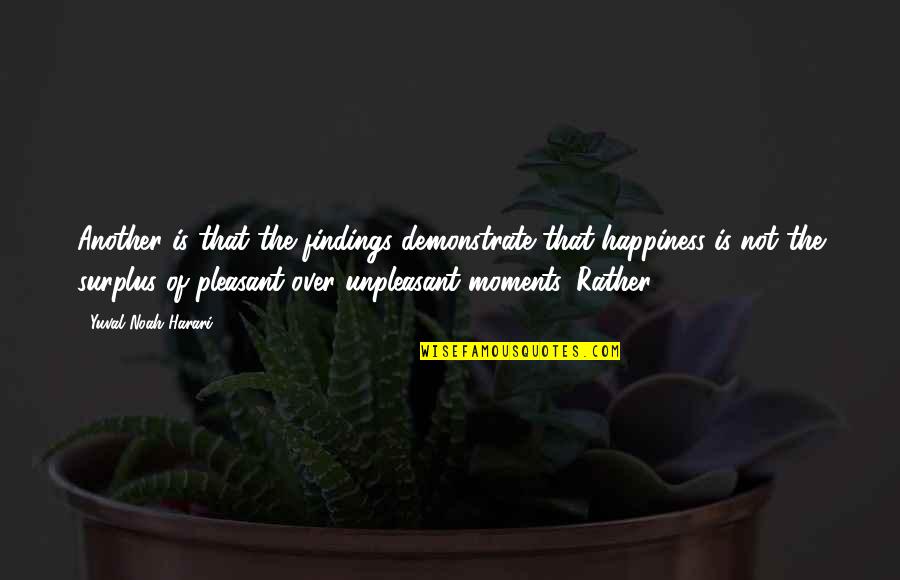 El Bulli Chef Quotes By Yuval Noah Harari: Another is that the findings demonstrate that happiness El Bulli Chef Quotes By Yuval Noah Harari: Another is that the findings demonstrate that happiness