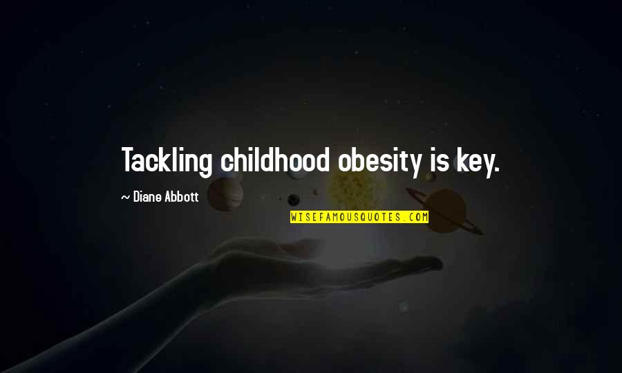 El Cantante Quotes By Diane Abbott: Tackling childhood obesity is key.