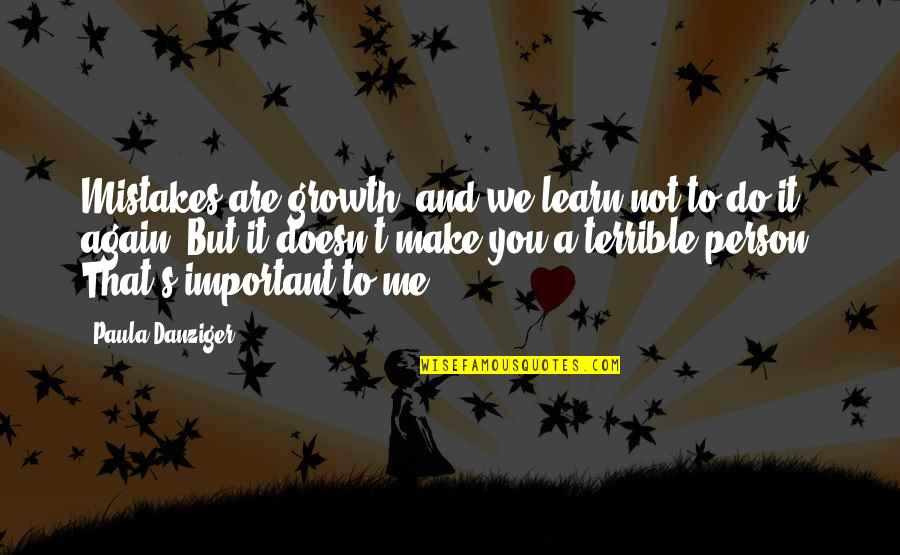 El Chapulin Colorado Famous Quotes By Paula Danziger: Mistakes are growth, and we learn not to El Chapulin Colorado Famous Quotes By Paula Danziger: Mistakes are growth, and we learn not to