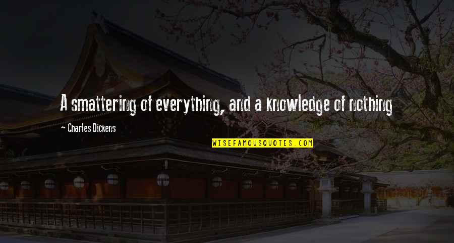 El Ctrico Lisboa Quotes By Charles Dickens: A smattering of everything, and a knowledge of El Ctrico Lisboa Quotes By Charles Dickens: A smattering of everything, and a knowledge of