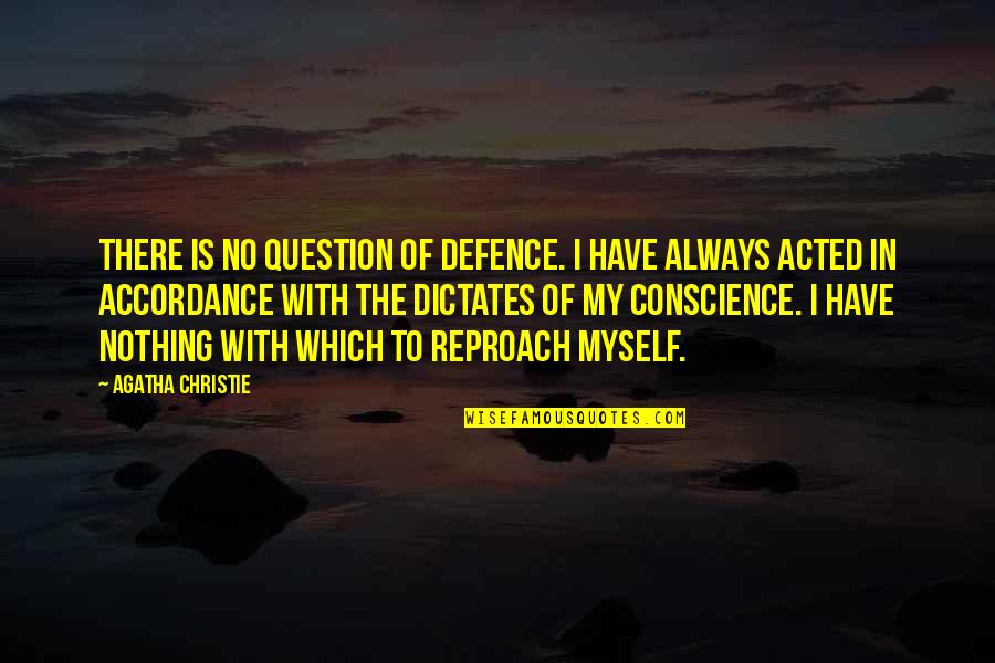 El Extranjero Albert Camus Quotes By Agatha Christie: There is no question of defence. I have