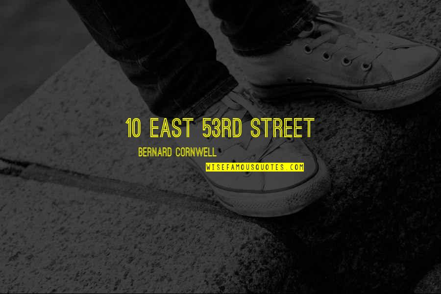 El Gran Truco Quotes By Bernard Cornwell: 10 East 53rd Street
