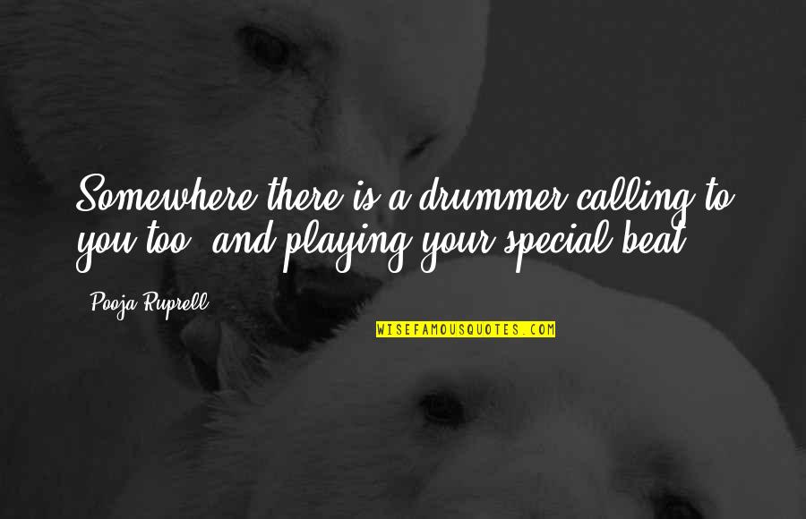 El Guapo Three Amigos Quotes By Pooja Ruprell: Somewhere there is a drummer calling to you