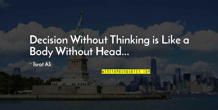El Jimador Quotes By Israt Ali: Decision Without Thinking is Like a Body Without