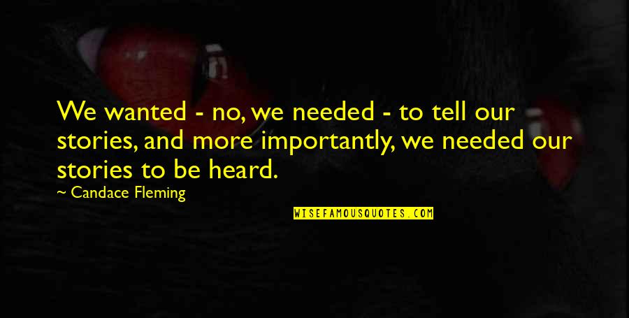 El M1 Quotes By Candace Fleming: We wanted - no, we needed - to El M1 Quotes By Candace Fleming: We wanted - no, we needed - to