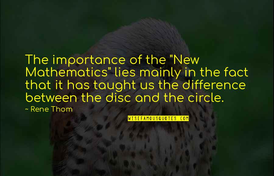 El Mektab Quotes By Rene Thom: The importance of the "New Mathematics" lies mainly El Mektab Quotes By Rene Thom: The importance of the "New Mathematics" lies mainly