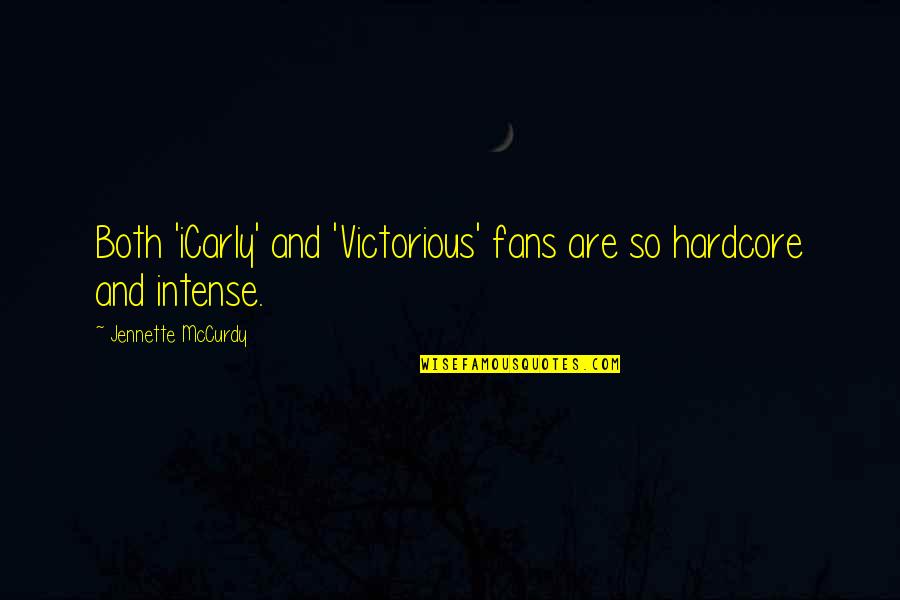 El Origen De Los Guardianes Quotes By Jennette McCurdy: Both 'iCarly' and 'Victorious' fans are so hardcore