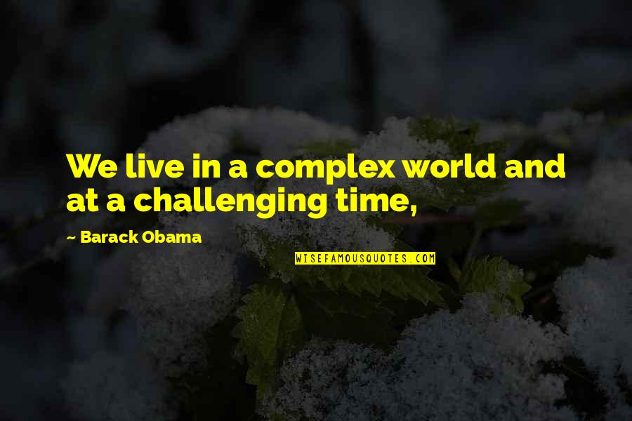 El Padrino Quotes By Barack Obama: We live in a complex world and at