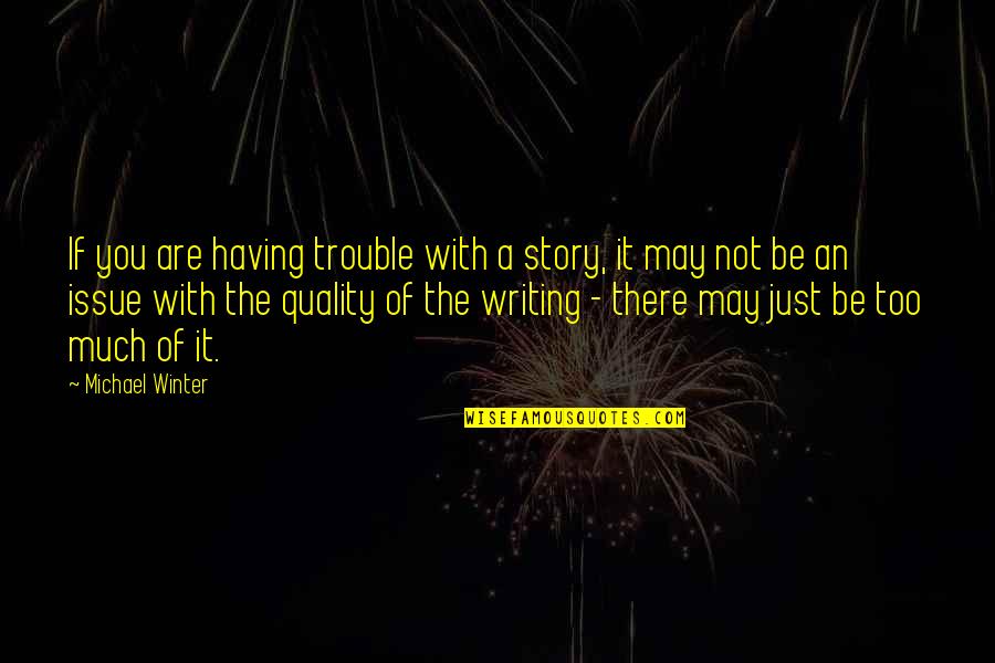 El Porta Quotes By Michael Winter: If you are having trouble with a story,