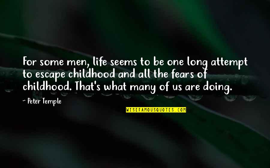 El Porta Quotes By Peter Temple: For some men, life seems to be one El Porta Quotes By Peter Temple: For some men, life seems to be one