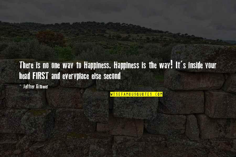 El Tiempo Se Encarga Quotes By Jeffrey Gitomer: There is no one way to Happiness. Happiness
