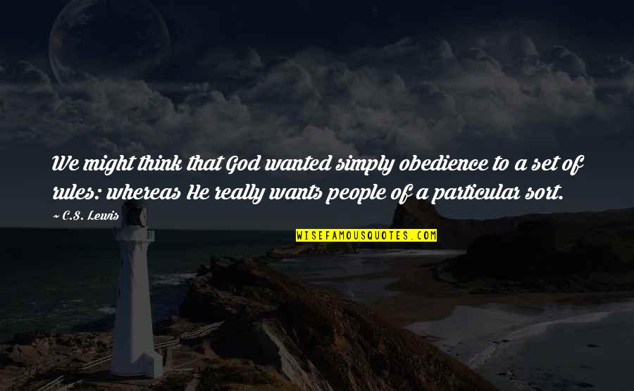 El Viejo Y El Mar Quotes By C.S. Lewis: We might think that God wanted simply obedience