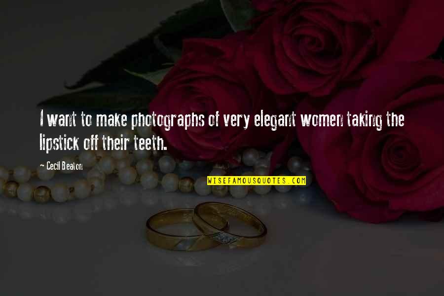 El Woods Quotes By Cecil Beaton: I want to make photographs of very elegant El Woods Quotes By Cecil Beaton: I want to make photographs of very elegant
