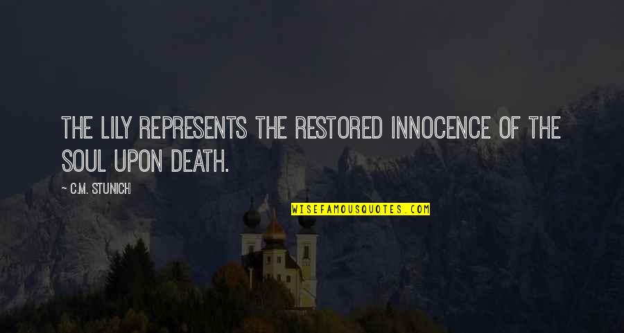 Elaboration Sentence Quotes By C.M. Stunich: The lily represents the restored innocence of the
