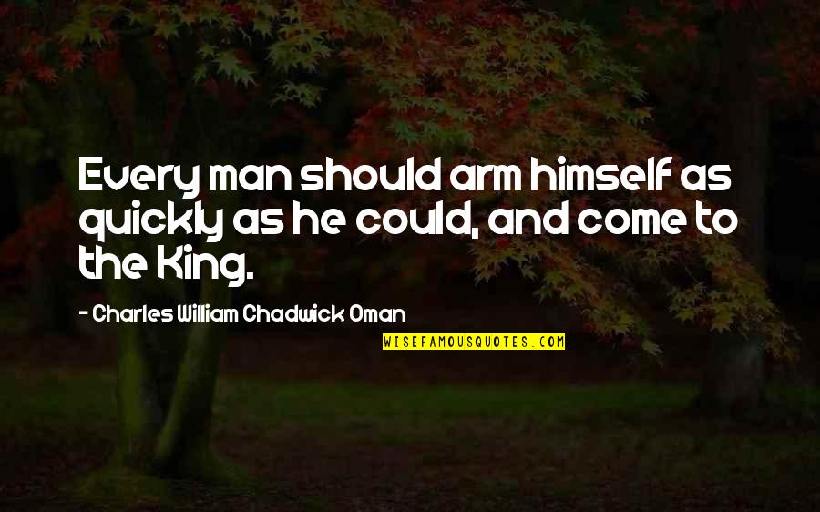 Eladio Vera Quotes By Charles William Chadwick Oman: Every man should arm himself as quickly as Eladio Vera Quotes By Charles William Chadwick Oman: Every man should arm himself as quickly as