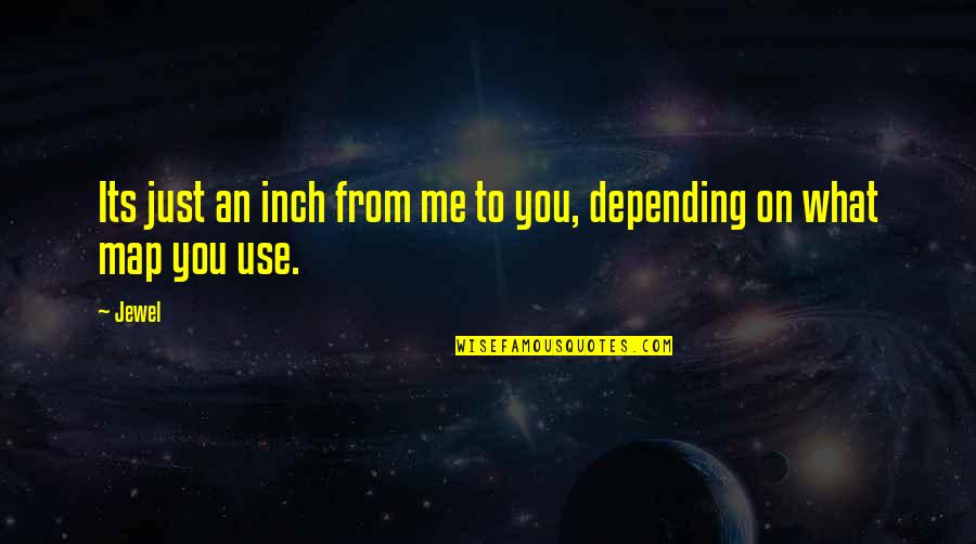 Eladio Vera Quotes By Jewel: Its just an inch from me to you,