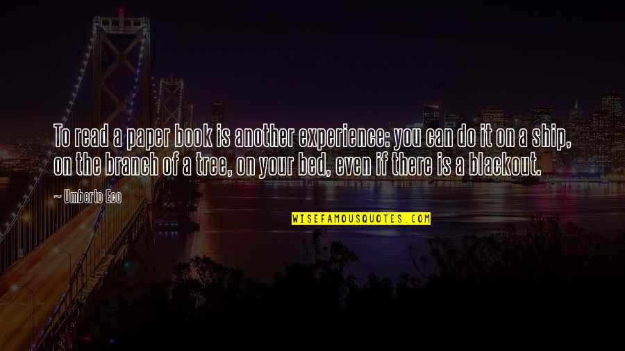 Eladio Vera Quotes By Umberto Eco: To read a paper book is another experience: Eladio Vera Quotes By Umberto Eco: To read a paper book is another experience: