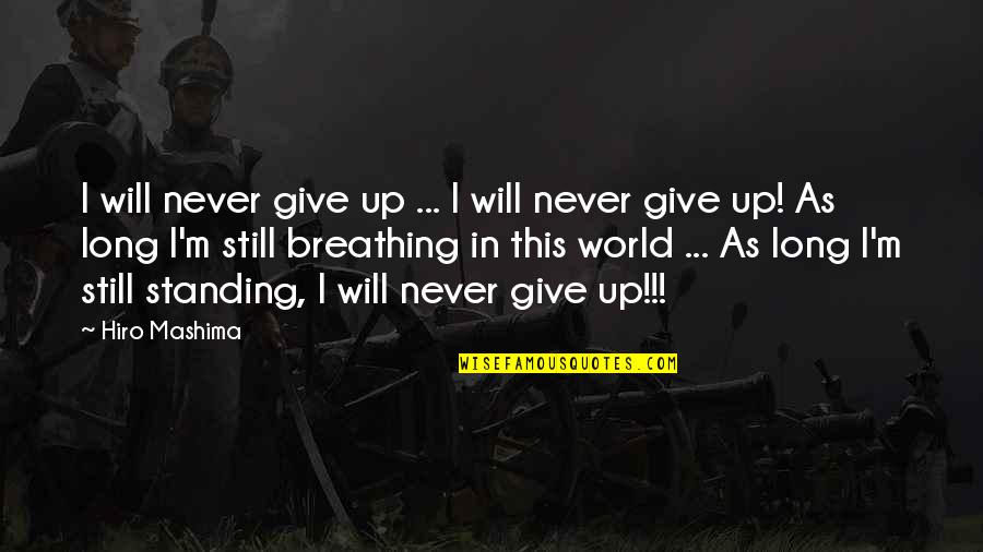 Elaine Barrish Quotes By Hiro Mashima: I will never give up ... I will