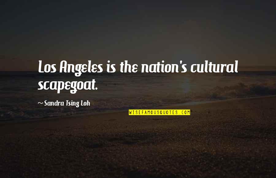 Elaine Barrish Quotes By Sandra Tsing Loh: Los Angeles is the nation's cultural scapegoat.