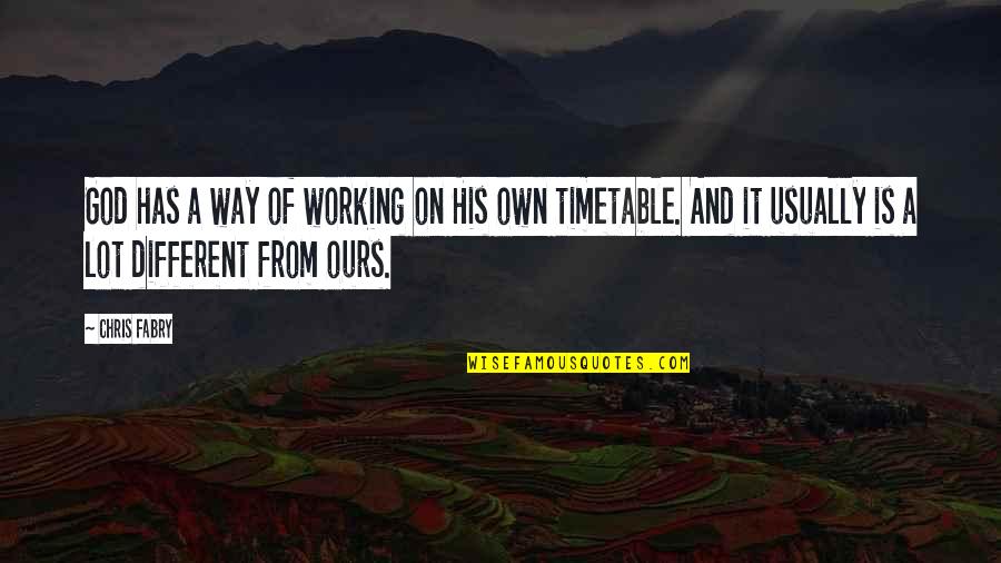Elaminen Quotes By Chris Fabry: God has a way of working on His