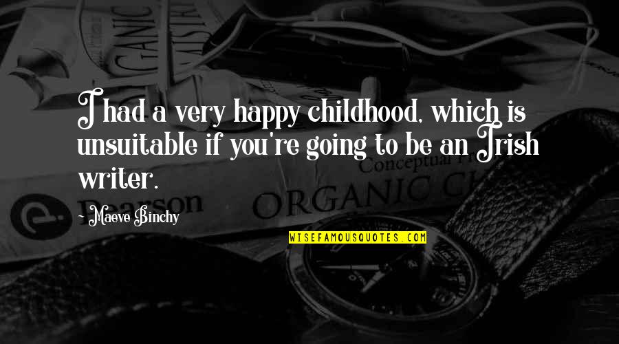 Elantra Car Quotes By Maeve Binchy: I had a very happy childhood, which is Elantra Car Quotes By Maeve Binchy: I had a very happy childhood, which is
