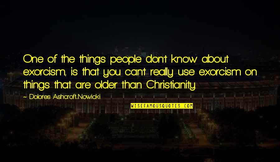 Elata Cross Quotes By Dolores Ashcroft-Nowicki: One of the things people don't know about