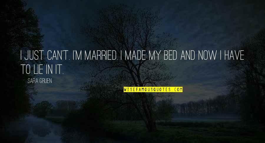 Elater Quotes By Sara Gruen: I just can't. I'm married. I made my