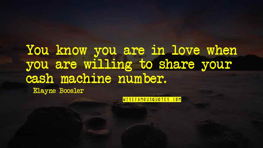 Elayne Boosler Quotes By Elayne Boosler: You know you are in love when you