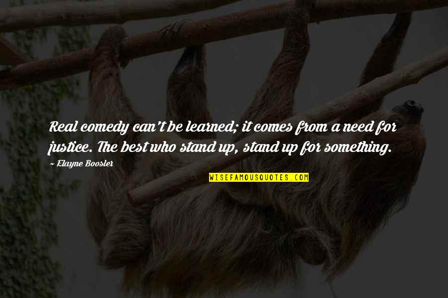 Elayne Quotes By Elayne Boosler: Real comedy can't be learned; it comes from