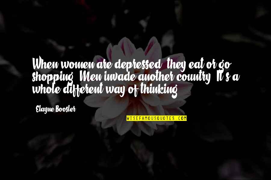 Elayne Quotes By Elayne Boosler: When women are depressed, they eat or go Elayne Quotes By Elayne Boosler: When women are depressed, they eat or go