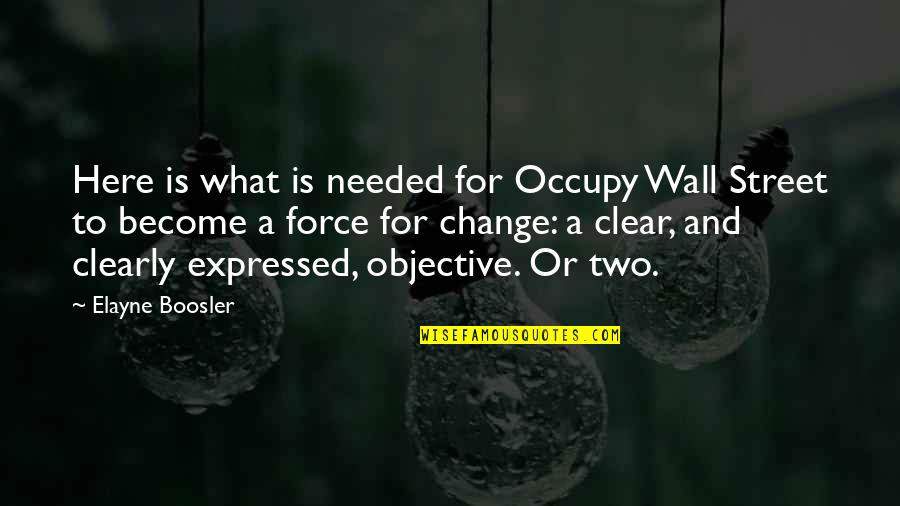 Elayne Quotes By Elayne Boosler: Here is what is needed for Occupy Wall Elayne Quotes By Elayne Boosler: Here is what is needed for Occupy Wall