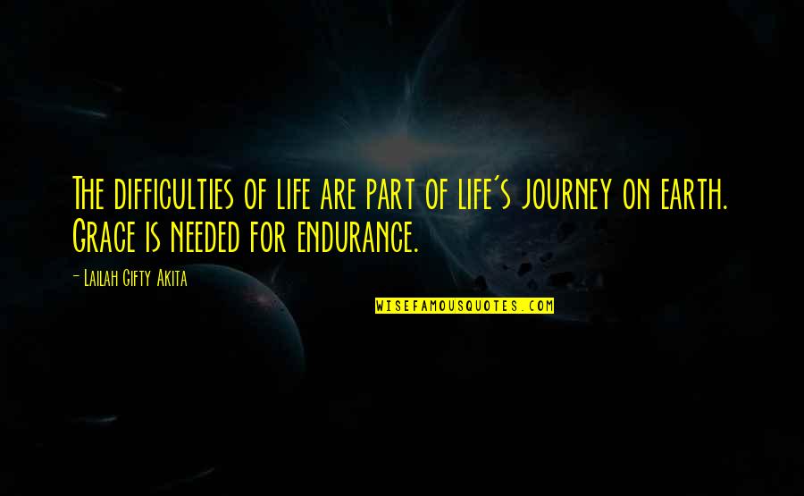 Elb Quote Quotes By Lailah Gifty Akita: The difficulties of life are part of life's