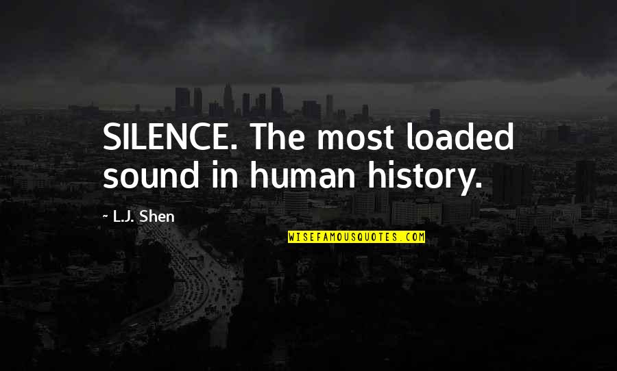 Elbek Video Quotes By L.J. Shen: SILENCE. The most loaded sound in human history.