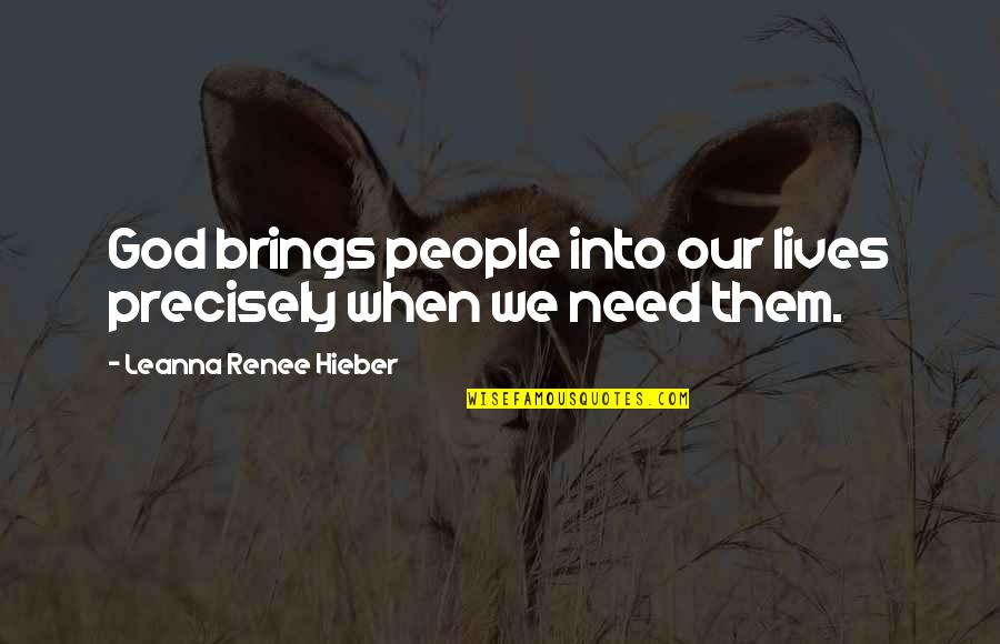 Elbereth Quotes By Leanna Renee Hieber: God brings people into our lives precisely when