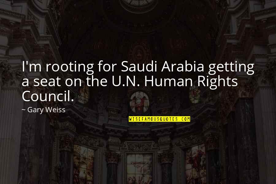 Elbow Toe Quotes By Gary Weiss: I'm rooting for Saudi Arabia getting a seat
