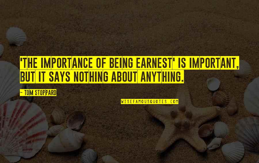 Elbusa Quotes By Tom Stoppard: 'The Importance of Being Earnest' is important, but